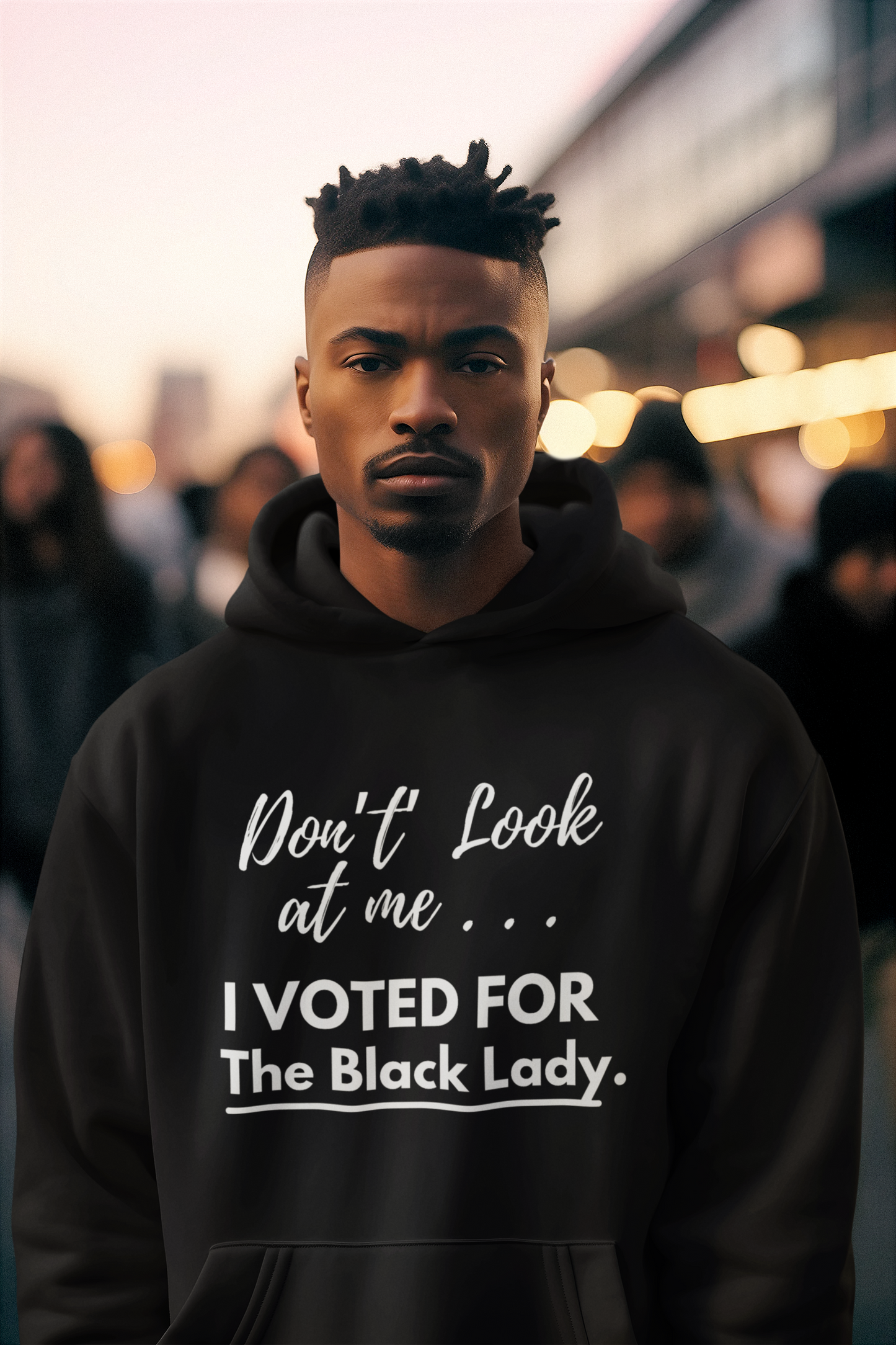 DON’T LOOK AT ME… I VOTED FOR THE BLACK LADY - Unisex Lightweight Hooded Sweatshirt - Black w/white letters