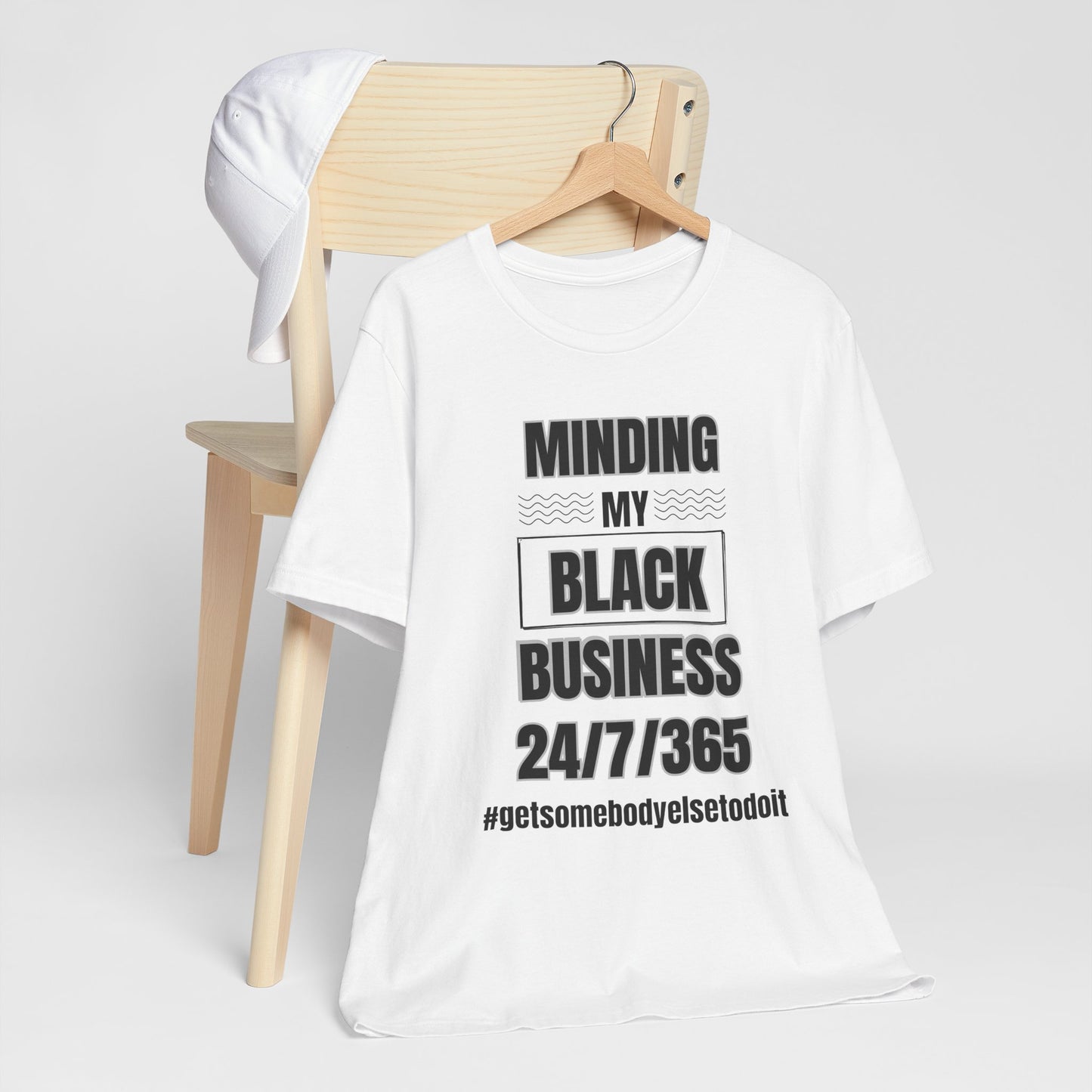 Minding My Black Business 24-7-365 - Unisex Jersey Short Sleeve Tee - White