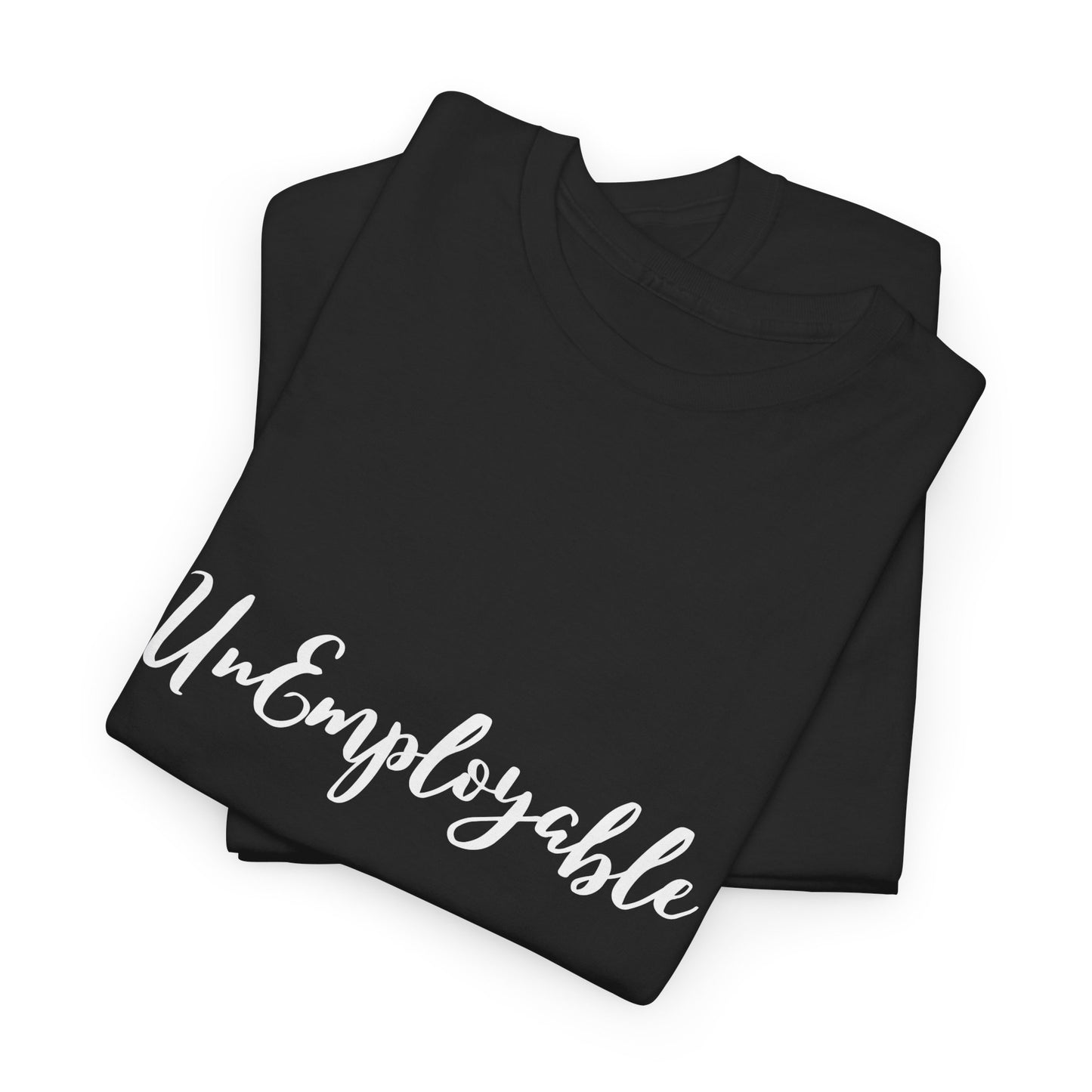 UnEmployable Script Unisex  Unisex Heavy Cotton Tee - Multiple colors (White Lettering)
