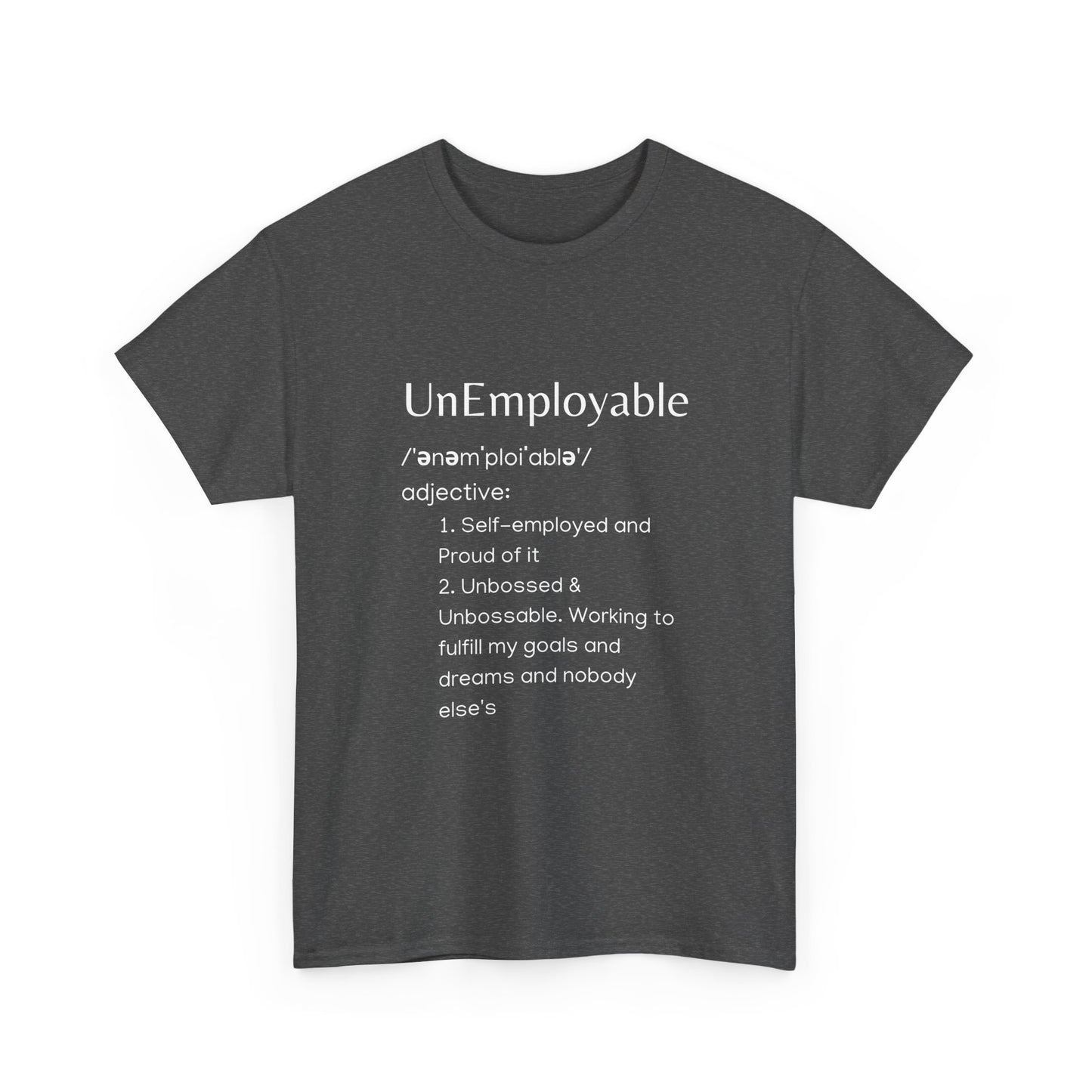 UnEmployable (Adj) Unisex  Unisex Heavy Cotton Tee - Multiple colors (White Lettering)