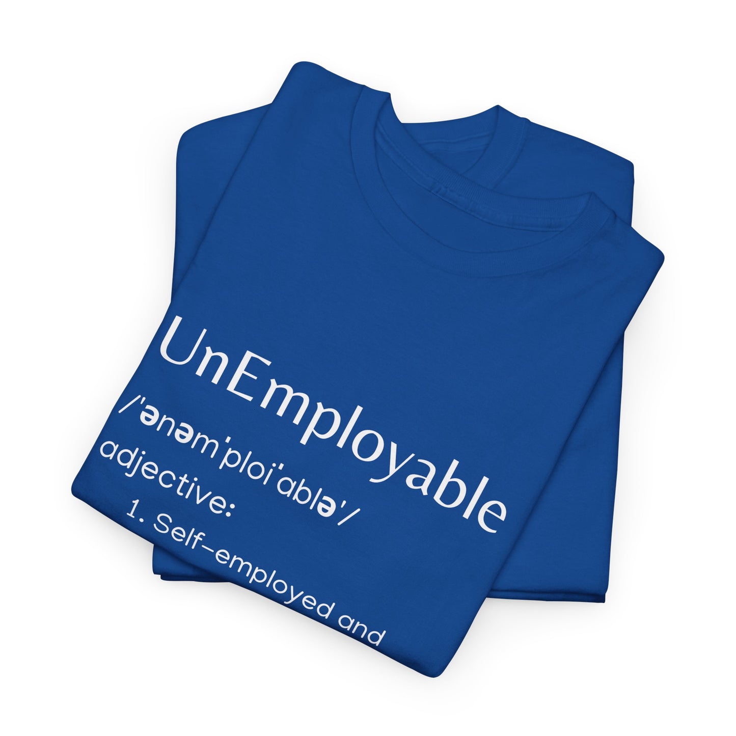 UnEmployable (Adj) Unisex  Unisex Heavy Cotton Tee - Multiple colors (White Lettering)