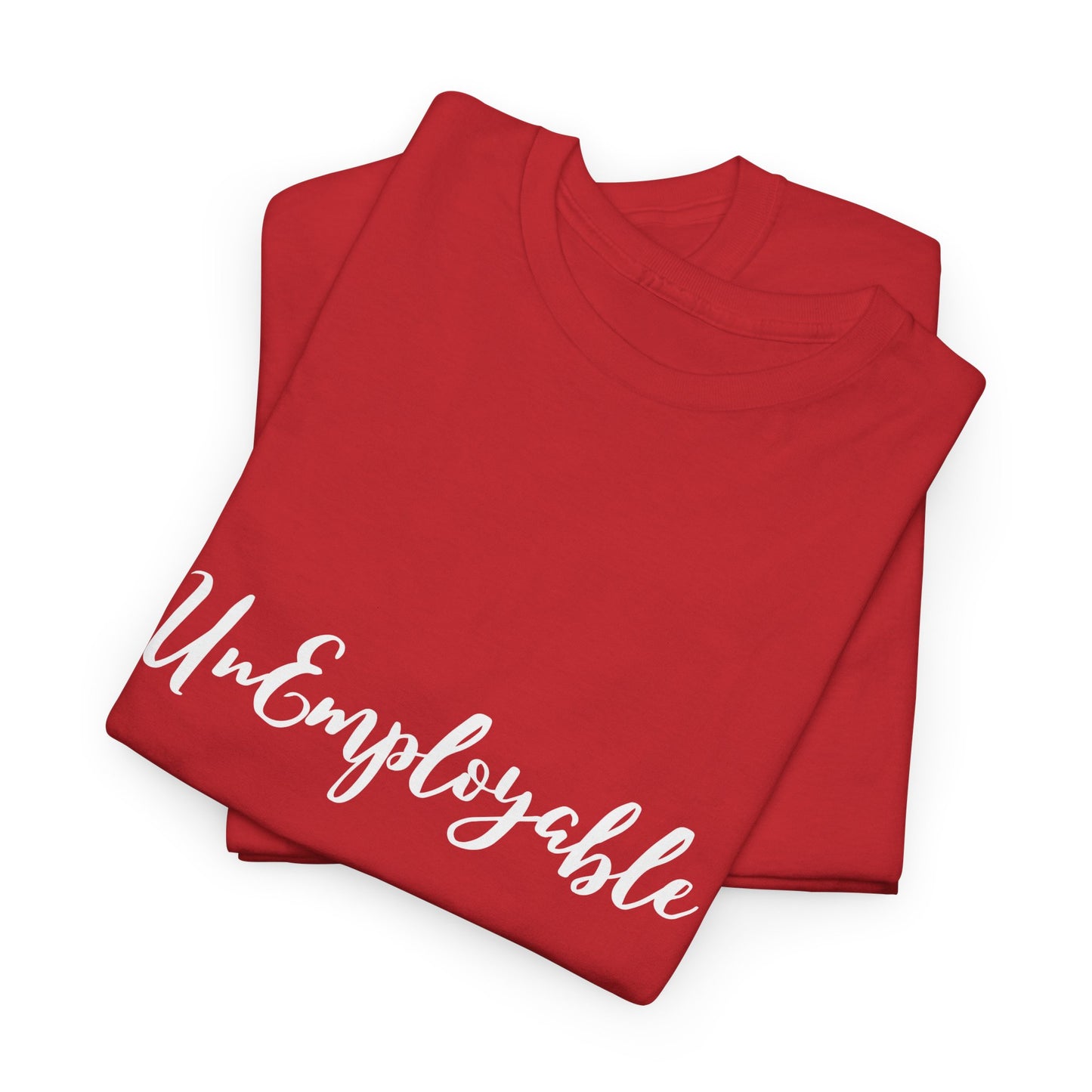 UnEmployable Script Unisex  Unisex Heavy Cotton Tee - Multiple colors (White Lettering)