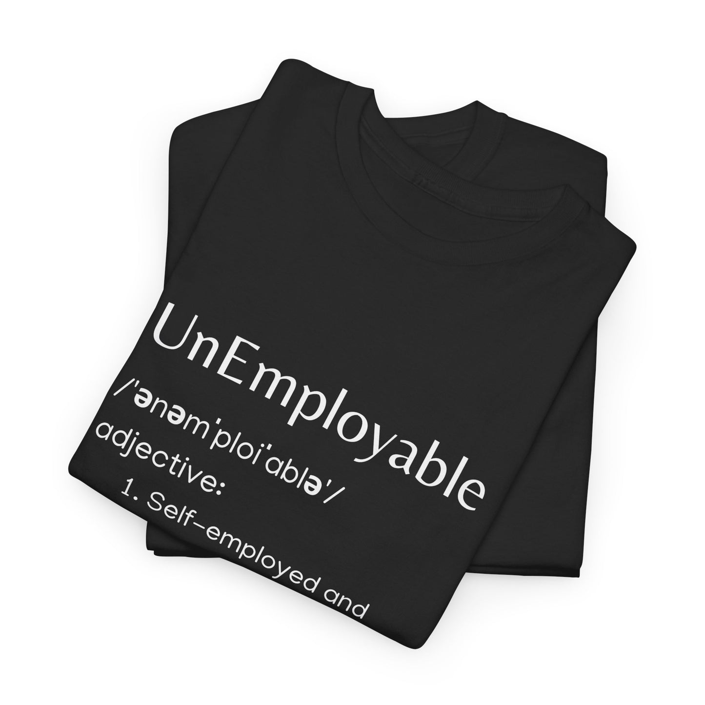 UnEmployable (Adj) Unisex  Unisex Heavy Cotton Tee - Multiple colors (White Lettering)