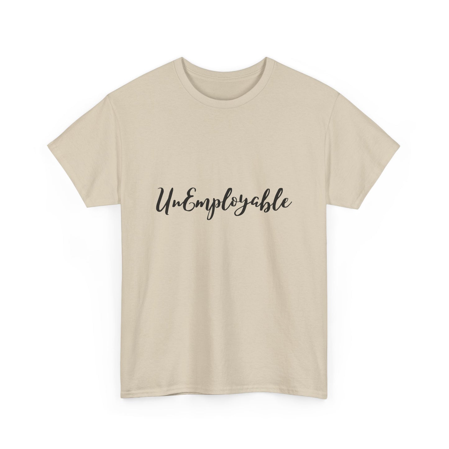 UnEmployable Script Unisex  Unisex Heavy Cotton Tee - Multiple colors (Black Lettering)