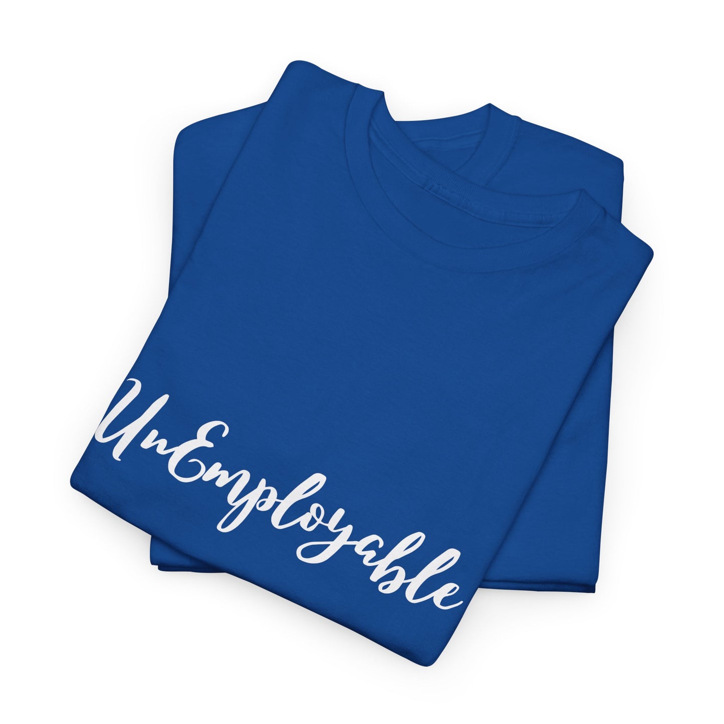 UnEmployable Script Unisex  Unisex Heavy Cotton Tee - Multiple colors (White Lettering)