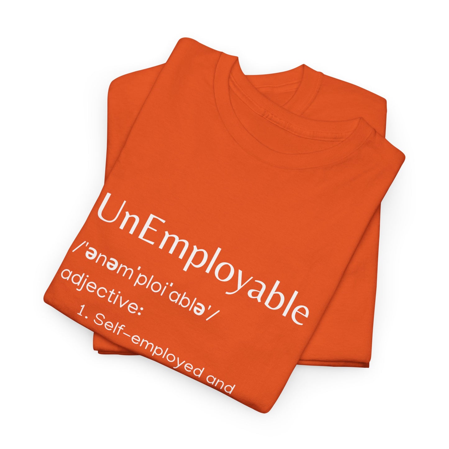 UnEmployable (Adj) Unisex  Unisex Heavy Cotton Tee - Multiple colors (White Lettering)