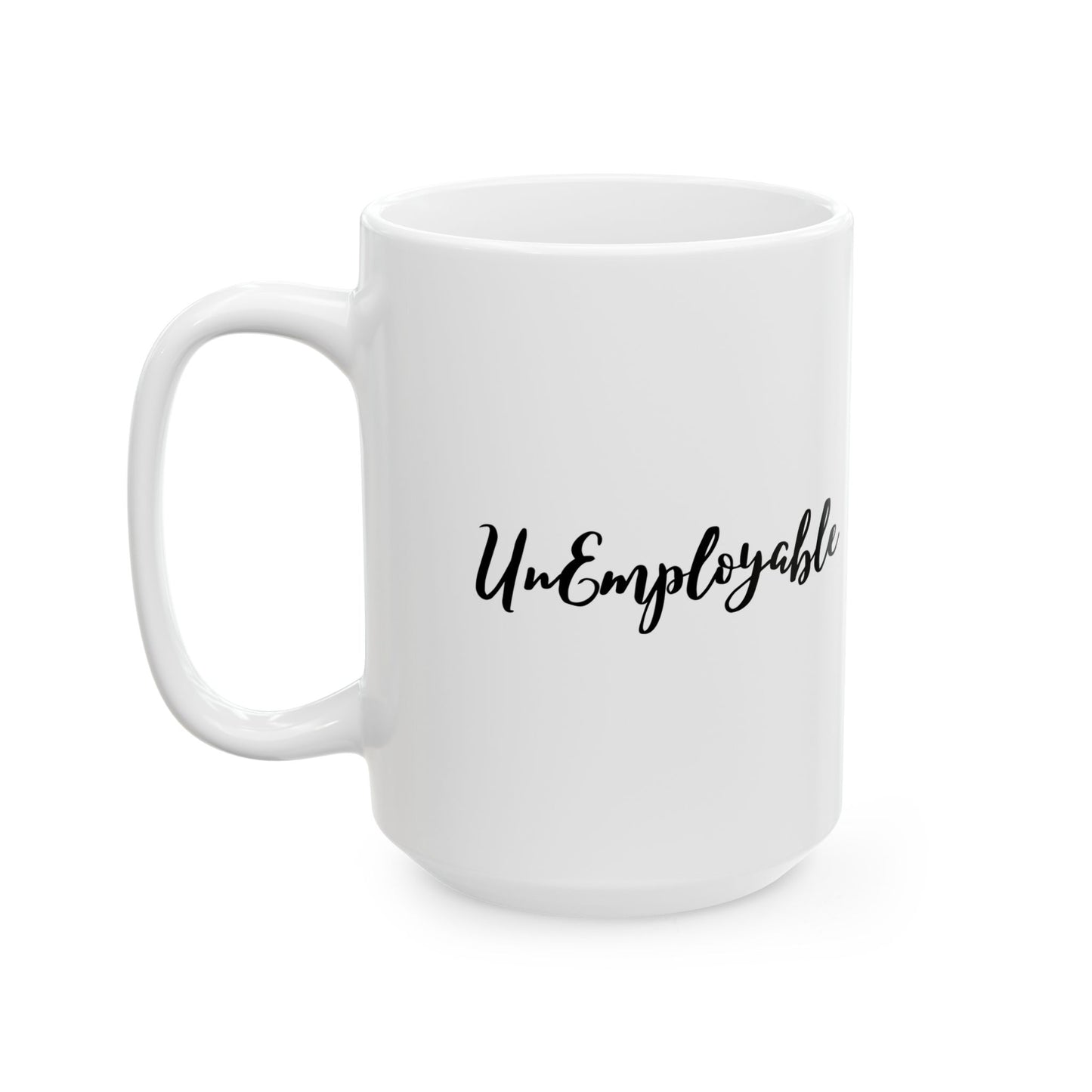 UnEmployable Coffee Mug, White/Black (11oz, 15oz)