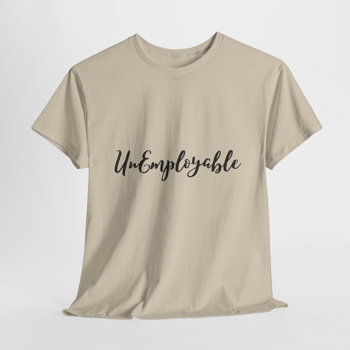 UnEmployable Script Unisex  Unisex Heavy Cotton Tee - Multiple colors (Black Lettering)