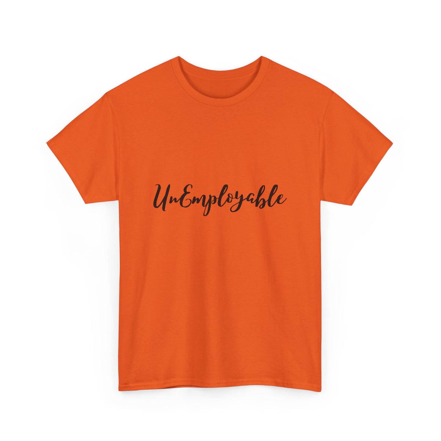 UnEmployable Script Unisex  Unisex Heavy Cotton Tee - Multiple colors (Black Lettering)