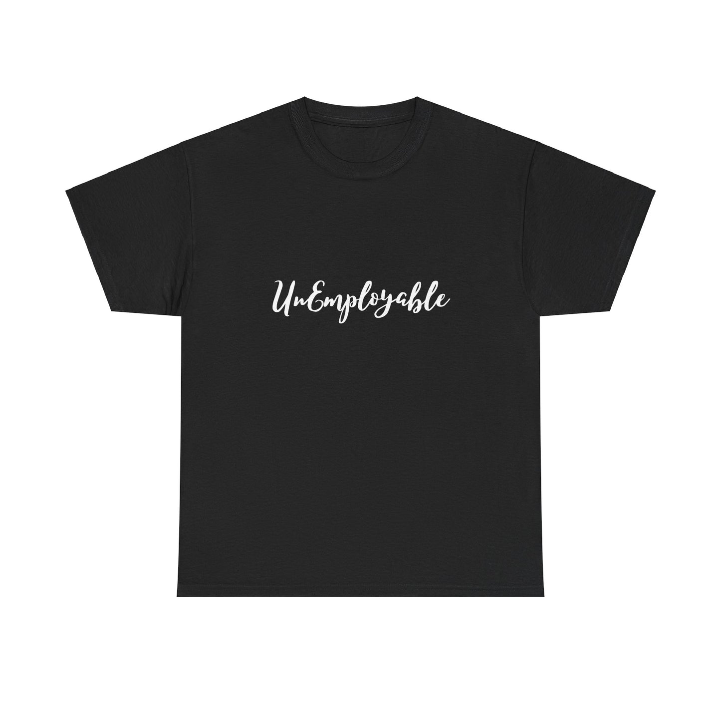 UnEmployable Script Unisex  Unisex Heavy Cotton Tee - Multiple colors (White Lettering)