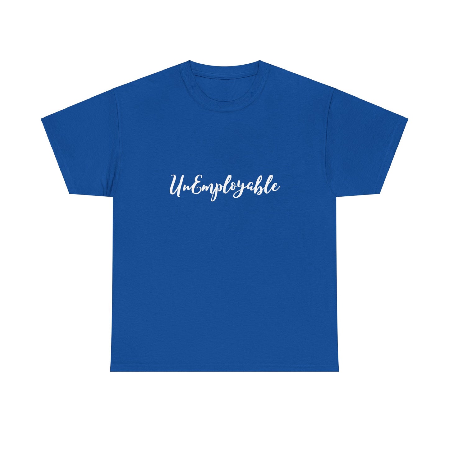 UnEmployable Script Unisex  Unisex Heavy Cotton Tee - Multiple colors (White Lettering)