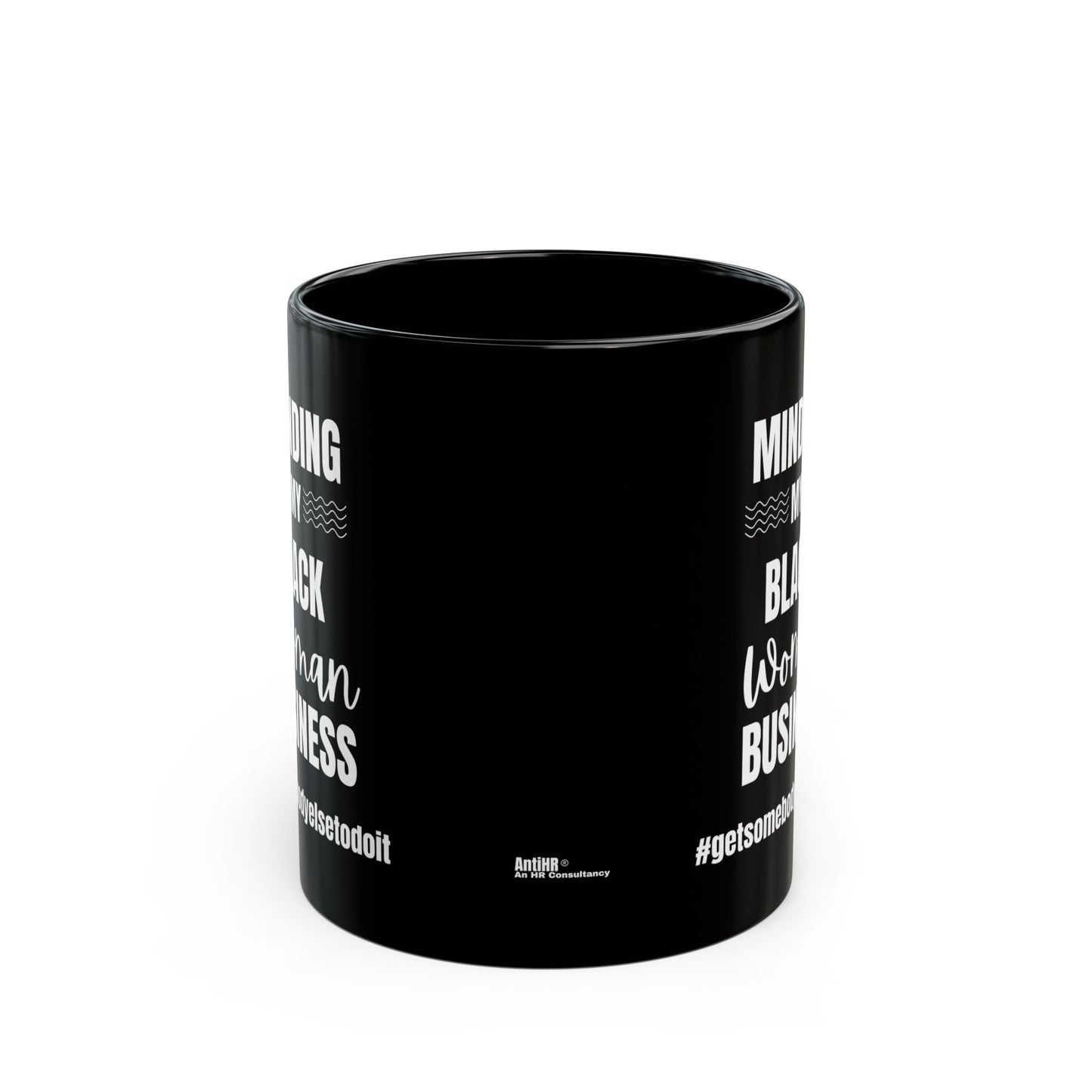 Minding My Black Woman Business #getsomebodyelsetodoit - Black Ceramic Mug (11oz, 15oz)