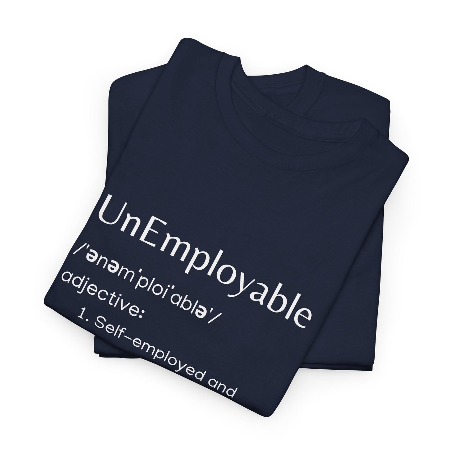 UnEmployable (Adj) Unisex  Unisex Heavy Cotton Tee - Multiple colors (White Lettering)