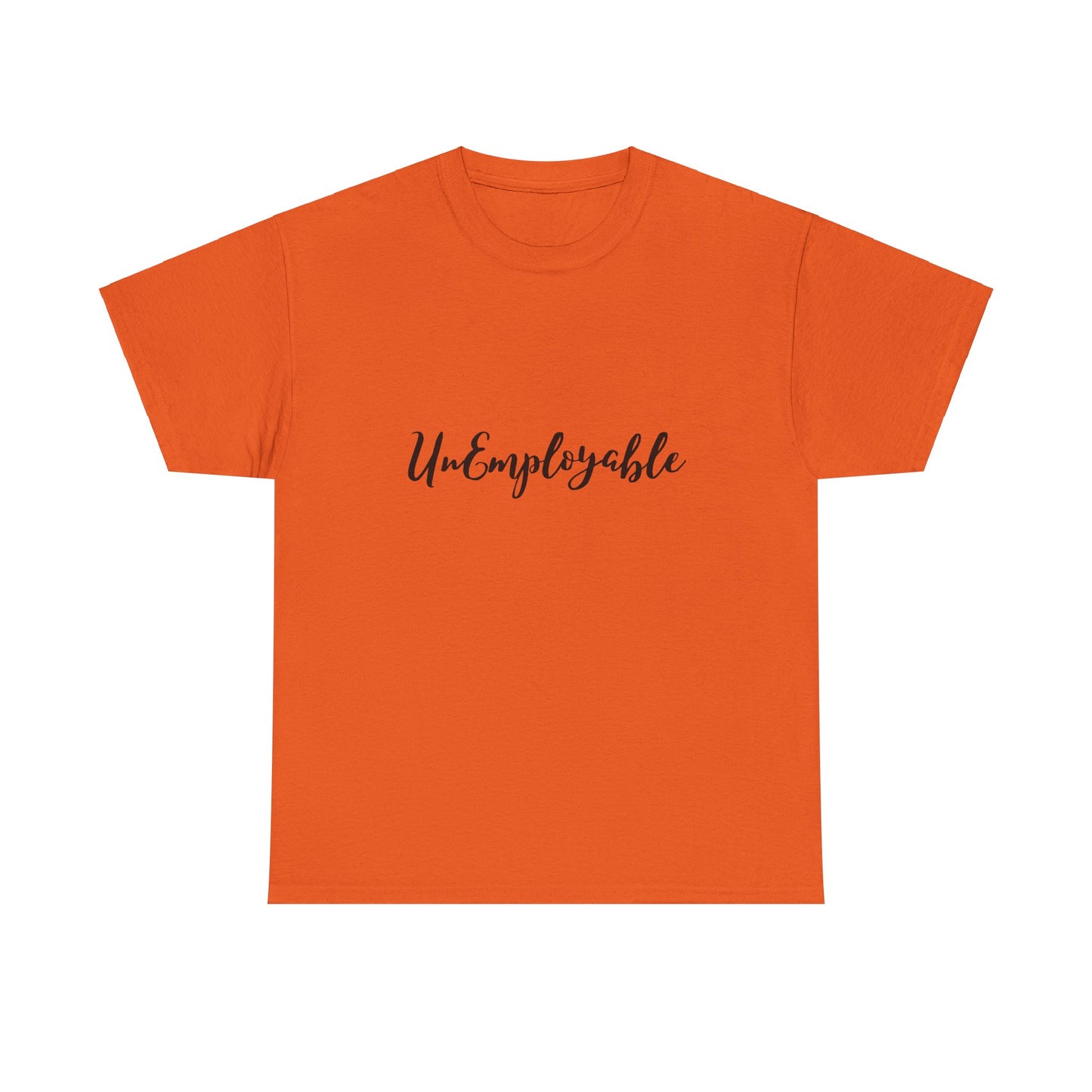 UnEmployable Script Unisex  Unisex Heavy Cotton Tee - Multiple colors (Black Lettering)