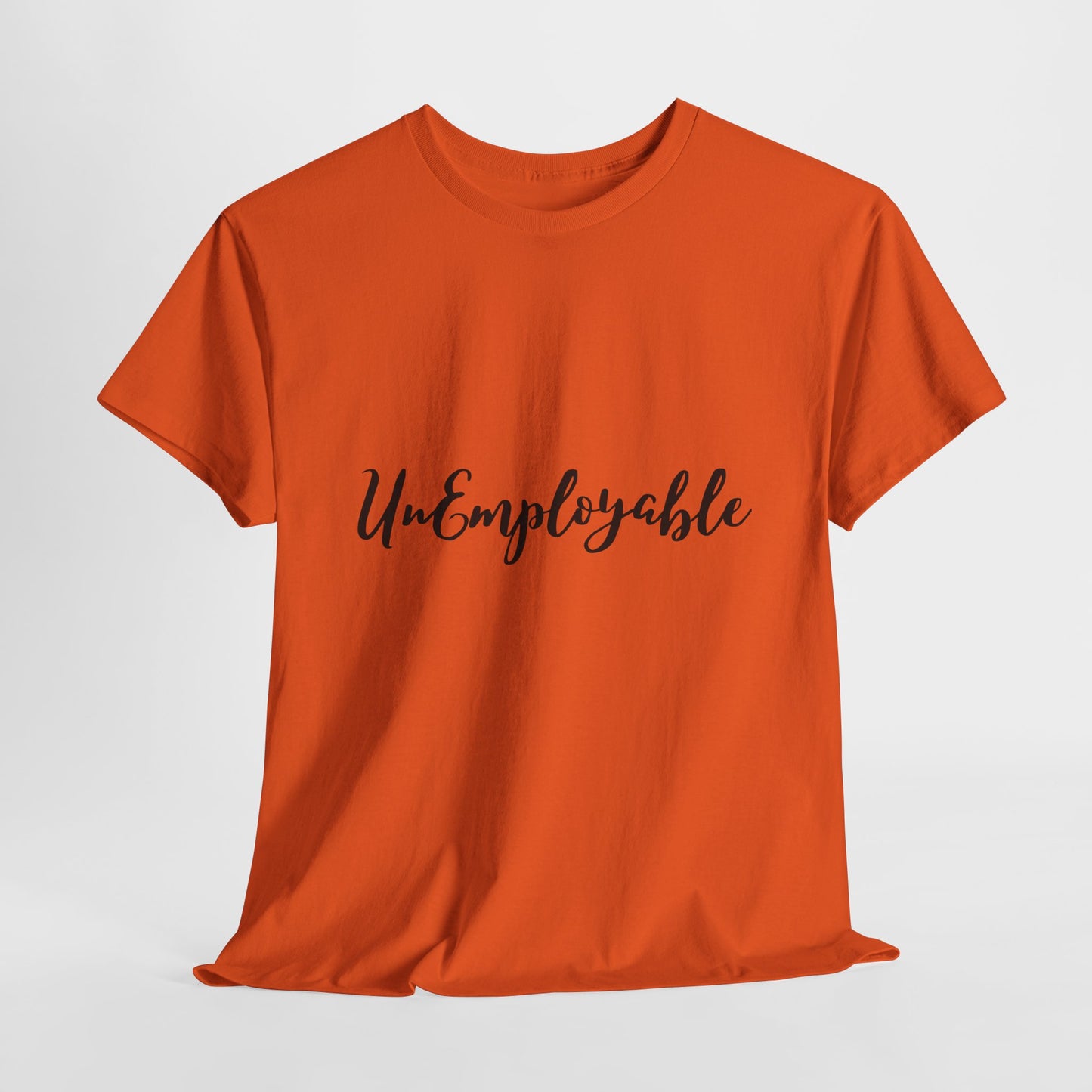 UnEmployable Script Unisex  Unisex Heavy Cotton Tee - Multiple colors (Black Lettering)