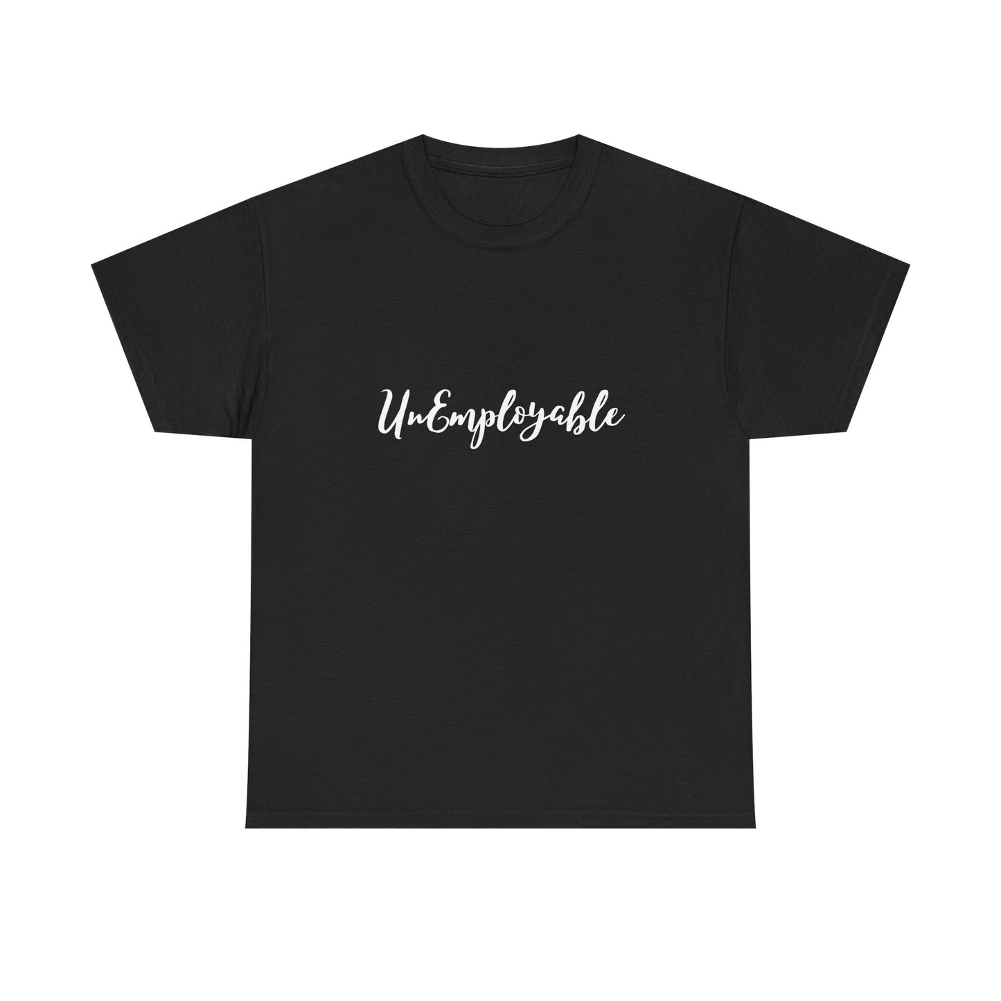 UnEmployable Script Unisex  Unisex Heavy Cotton Tee - Multiple colors (White Lettering)