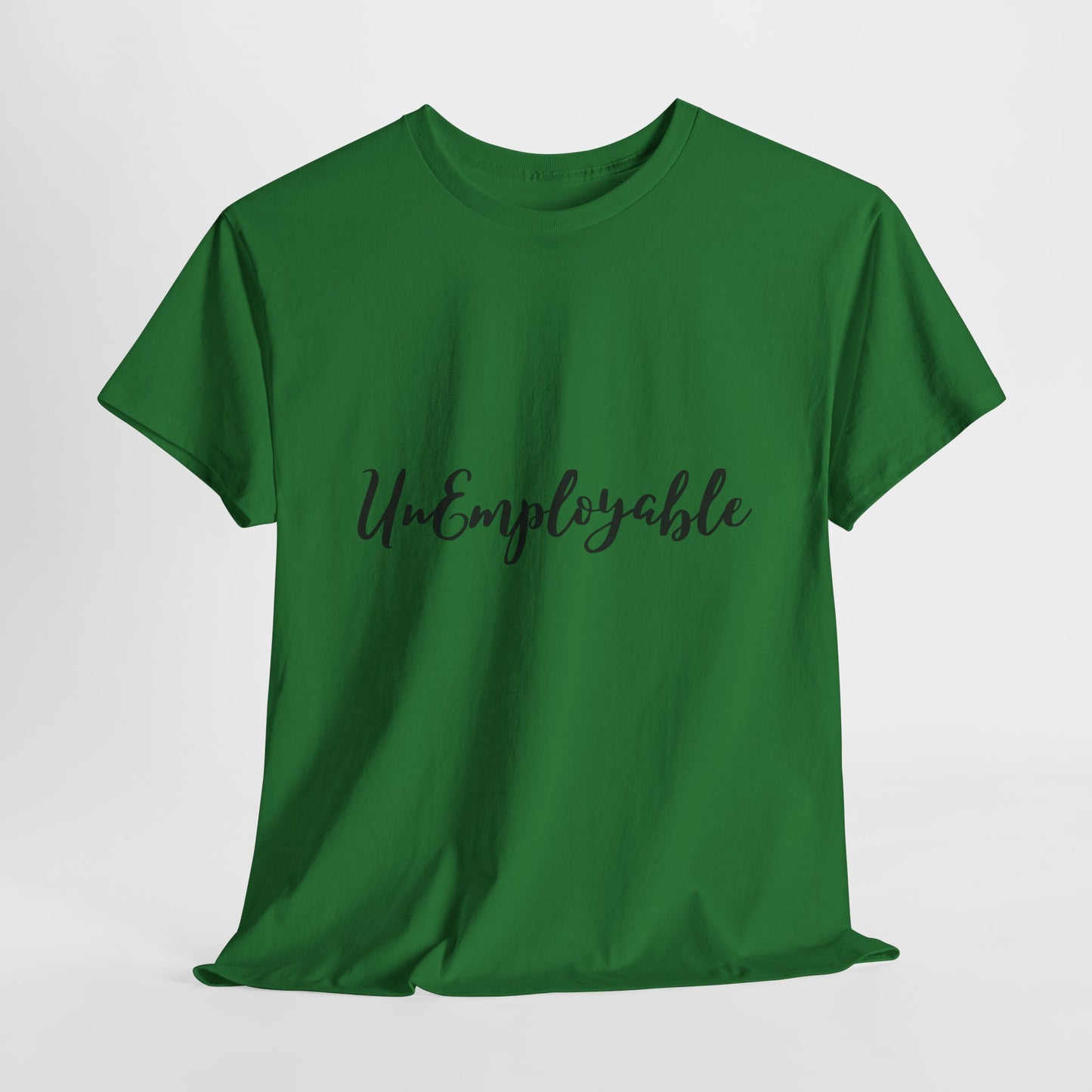 UnEmployable Script Unisex  Unisex Heavy Cotton Tee - Multiple colors (Black Lettering)