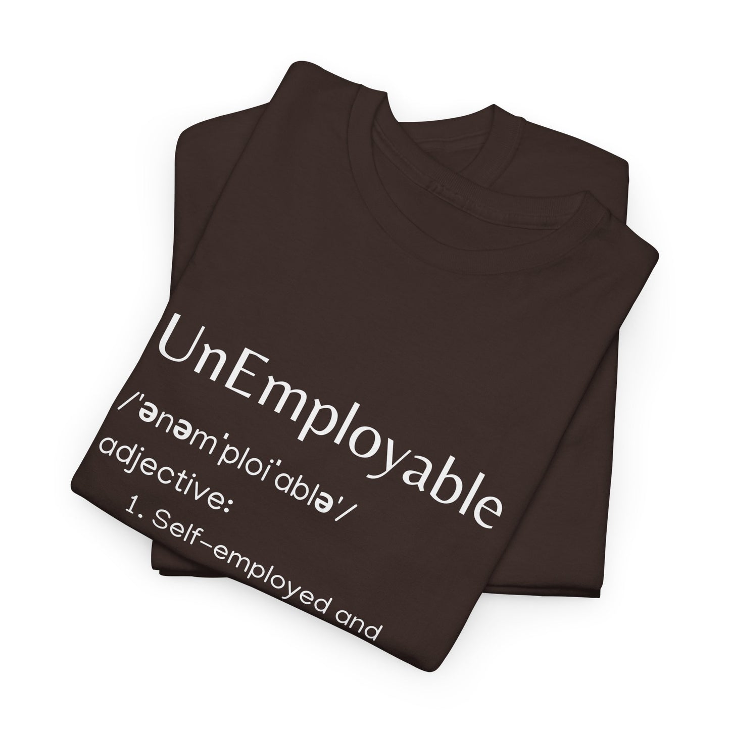 UnEmployable (Adj) Unisex  Unisex Heavy Cotton Tee - Multiple colors (White Lettering)