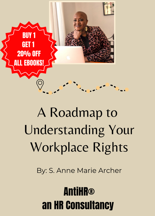 The AntiHR Roadmap to Understanding Your Workplace Rights
