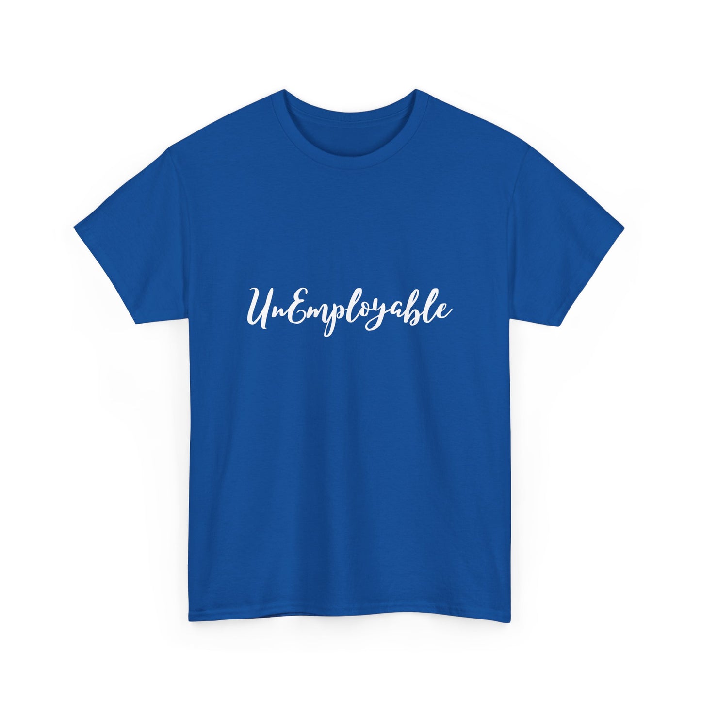 UnEmployable Script Unisex  Unisex Heavy Cotton Tee - Multiple colors (White Lettering)