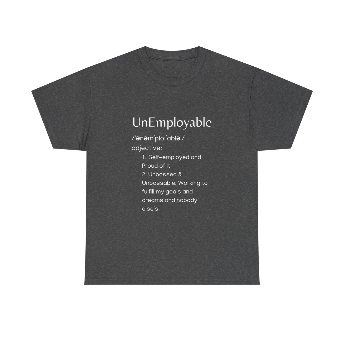 UnEmployable (Adj) Unisex  Unisex Heavy Cotton Tee - Multiple colors (White Lettering)