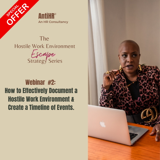 AntiHR Hostile Work Environment Escape Strategy Series Webinar 2 - How to Effectively Document a Hostile Work Environment SPECIAL OFFER