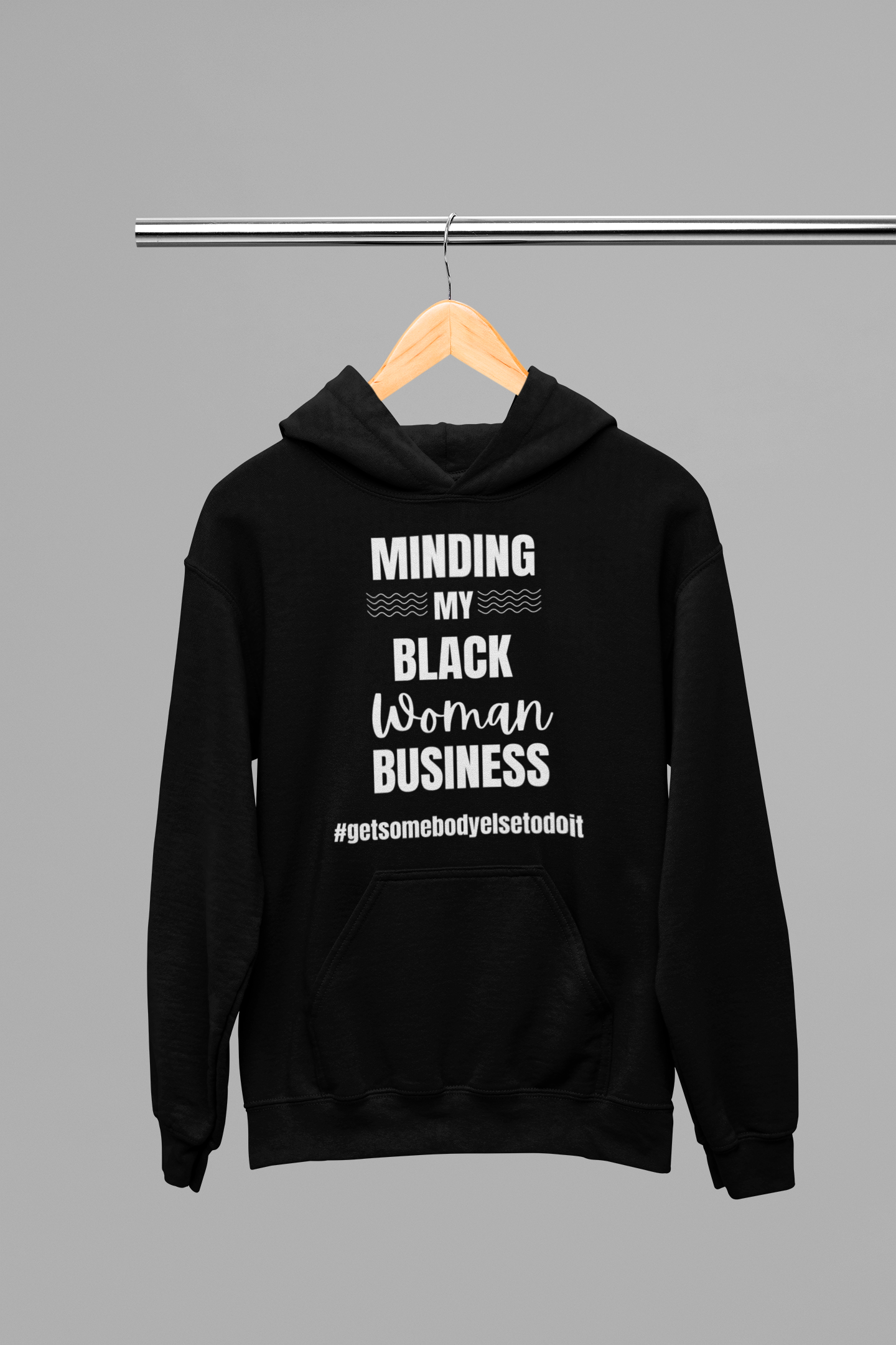 Minding My Black Woman Business #getsomebodyelsetodoit" - Unisex Lightweight Hooded Sweatshirt - Black w/white letters